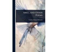William Whiteman 1825-1862 Fosdick Ariel, and Other Poems (Copertina rigida)