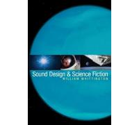 William Whittington Sound Design and Science Fiction (Tascabile)