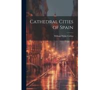 William Wiehe Collins Cathedral Cities of Spain (Copertina rigida)