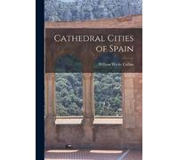 William Wiehe Collins Cathedral Cities of Spain (Tascabile)