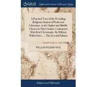 William Wilberf A Practical View of the Prevailing Religious (Copertina rigida)