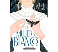 William Wilkie Collins La Mujer de Blanco (Copertina rigida) Clásicos Ilustrados