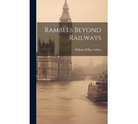 William Wilkie Collins Rambles Beyond Railways (Copertina rigida)
