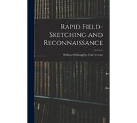 William Willoughby Cole Vern Rapid Field-Sketching and Reconnaissan (Tascabile)