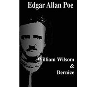 William Wilson: & Bernice