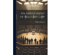 William Winthrop An Abridgment of Military Law (Copertina rigida)