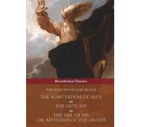 William Winwood The Martyrdom of Man, The Outcast, and The Veil Of I (Tascabile)
