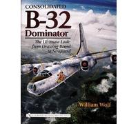 William Wolf Consolidated B-32 Dominator (Copertina rigida)