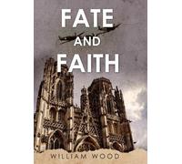William Wood Fate and Faith (Copertina rigida)
