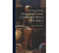 William Woods Sm Evolution Explained and Compared With the Bi (Copertina rigida)