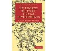 William Woodthorpe Tarn Hellenistic Military and Naval Developments (Tascabile)