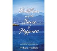 William Woollard Buddhism and the Science of Happiness (Tascabile)