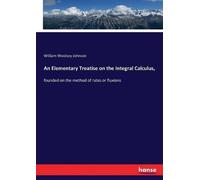 William Woolsey Johns An Elementary Treatise on the Integral Calculu (Tascabile)
