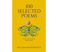 William Wordsworth 100 Selected Poems, William Wordsworth (Copertina rigida)