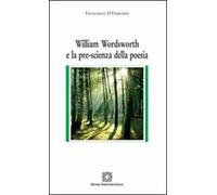 William Wordsworth e la pre-scienza della poesia