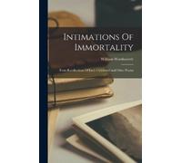 William Wordsworth Intimations Of Immortality (Copertina rigida)
