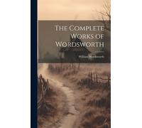 William Wordsworth The Complete Works of Wordsworth (Copertina rigida)