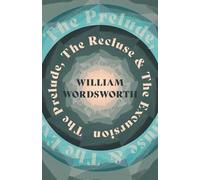 William Wordsworth The Prelude, The Recluse & The Excursion (Tascabile)