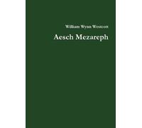 William Wynn Westcott Aesch Mezareph (Tascabile)