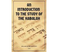 William Wynn Westcott An Introduction to the Study of the Kabalah (Tascabile)