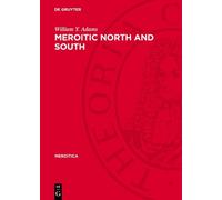 William Y. Adams Meroitic North and South (Copertina rigida) Meroitica