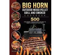 William Yoder BIG HORN OUTDOOR Wood Pellet Grill & Smoker Coo (Copertina rigida)