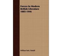 William York. Tindall Forces In Modern British Literature 1885-1946 (Tascabile)