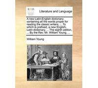 William Young A new Latin-English dictionary; containing all the wor (Tascabile)
