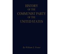 William Z Foste The History of the Communist Party of the United Sta (Tascabile)
