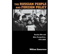 William Zimmerman The Russian People and Foreign Policy (Tascabile)