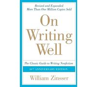 William Zinsser On Writing Well: The Classic Guide To Writing Non Fi (Tascabile)