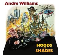 Williams, Andre - Hoods & Shades
