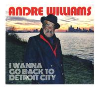 Williams Andre - I Wanna Go Back To Detroit City