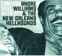 Williams, Andre & The New Orleans Hellho - Can You Deal With It?