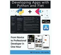 Williams Asiedu Developing Apps with Python and Flet (Tascabile)