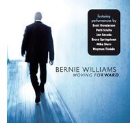 WILLIAMS, BERNIE - MOVING FORWARD
