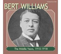 Williams, Bert - Bert Williams-The Middle Years
