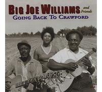 Big Williams Joe & Friends Going Back To Crawford (CD) Album