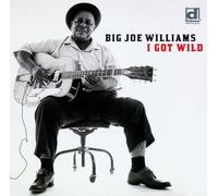 Williams Big Joe - I Got Wild