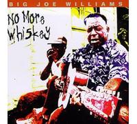 Williams, Big Joe - No More Whiskey