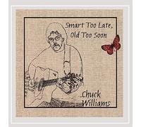 Williams, Chuck - Smart Too Late Old Too Soon