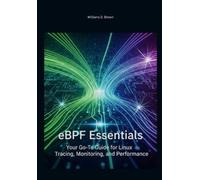 Williams D Brown eBPF Essentials (Tascabile) Complete eBPF Developer's Library
