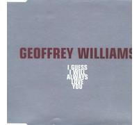 Williams,Geoffrey - I guess I will always love you [Single-CD]