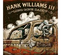 Williams, Hank 3 - Long Gone Daddy