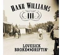 Williams, Hank 3 - Lovesick Broke & Driftin'