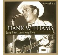 Williams, Hank - Jong Gone Lonesome Blues-Greatest Hits