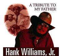 Williams,Hank Jr. - Tribiute to My Father