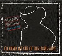 Various Artists Hank Williams Revisited: I'll Never Get Out of This World (CD)
