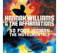 Williams Hannah & The Affirmations - 50 Foot Woman The Instrumentals