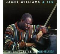 Williams,James and Icu - Truth,Justice & the Blues